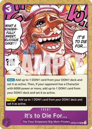 It's to Die For (Reprint) - OP08-076 - Uncommon