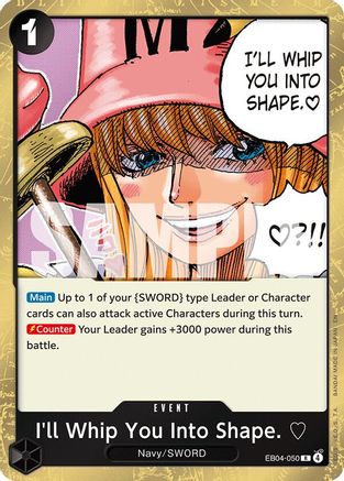 I'll Whip You Into Shape. [3 - EB04-050 - Rare