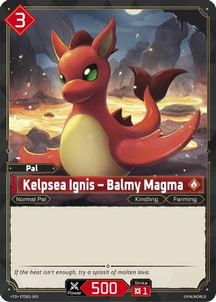 Kelpsea Ignis - Balmy Magma -  ETD01-003 - TD