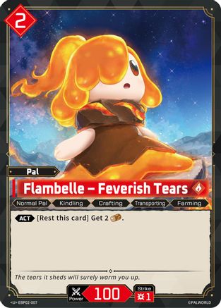Flambelle - Feverish Tears -  EBP02-007 - Uncommon