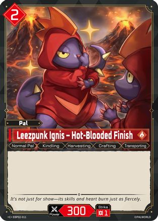 Leezpunk Ignis - Hot-Blooded Finish -  EBP02-011 - Common