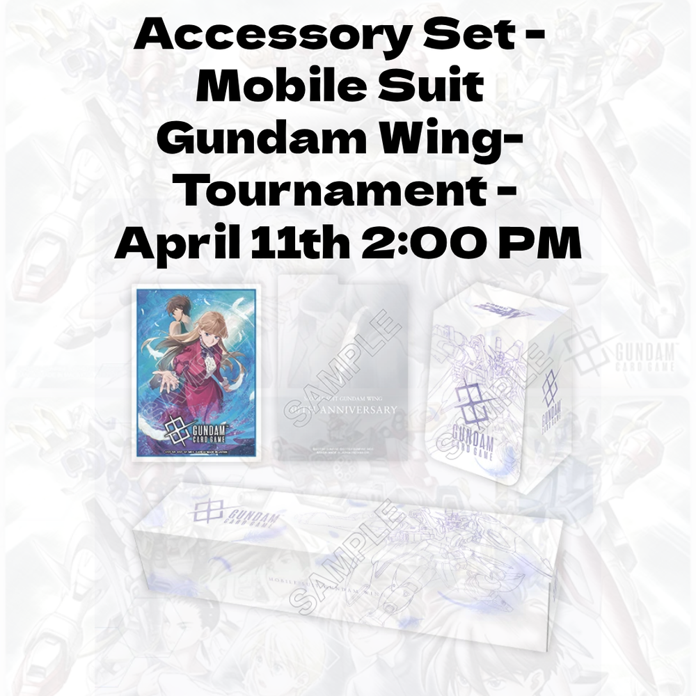 Gundam Card Game - Premium Accessory Set -Mobile Suit Gundam Wing- Tournament - April 11th 2:00 PM