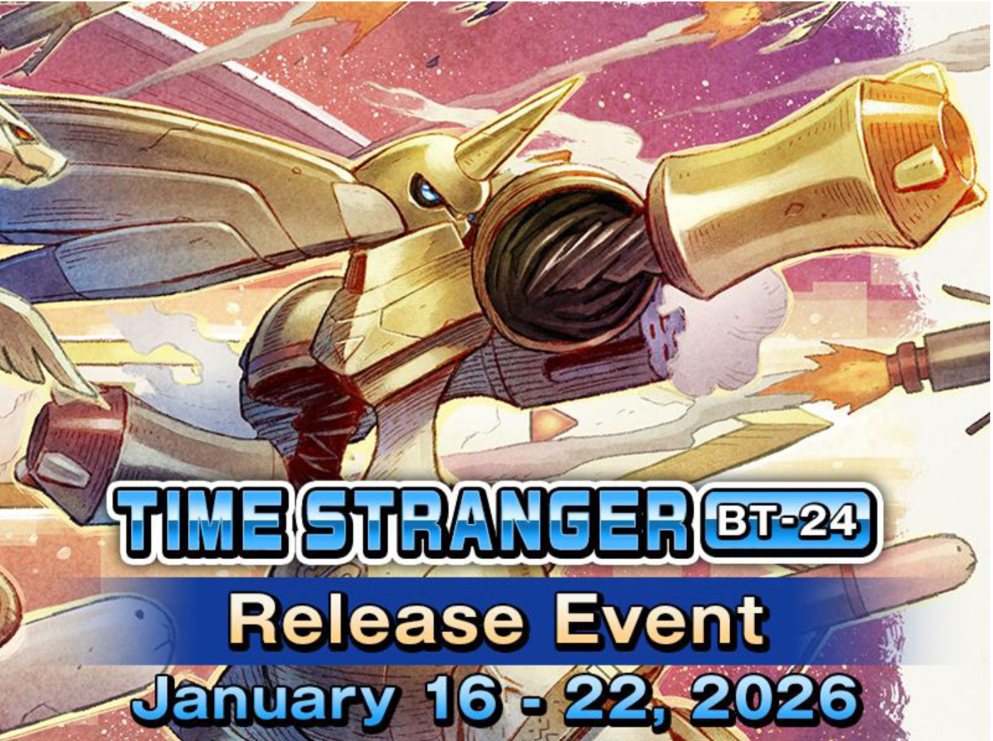 Digimon - Locals Time Stranger BT24 Release Event Tournament - January 18th 2026 - 7:00pm