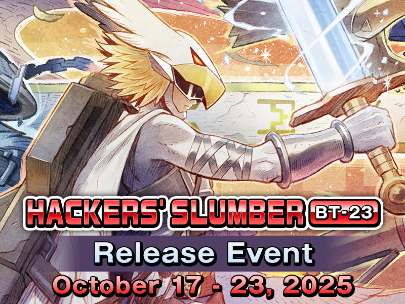 Digimon - Locals Hacker's Slumber BT23 Release Event Tournament - October 21st 2025 - 7:00pm