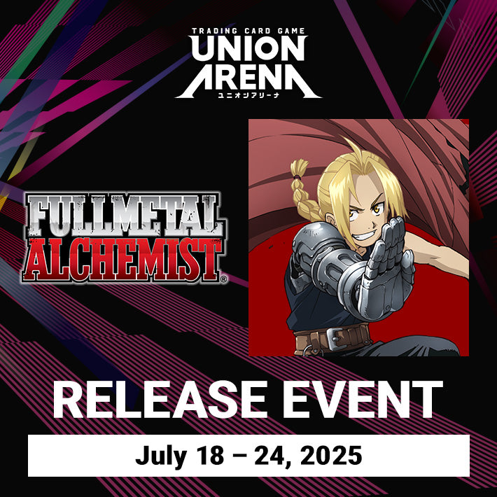 Union Arena - Locals Fullmetal Alchemist Release Tournament - July 2025 - 7:00pm